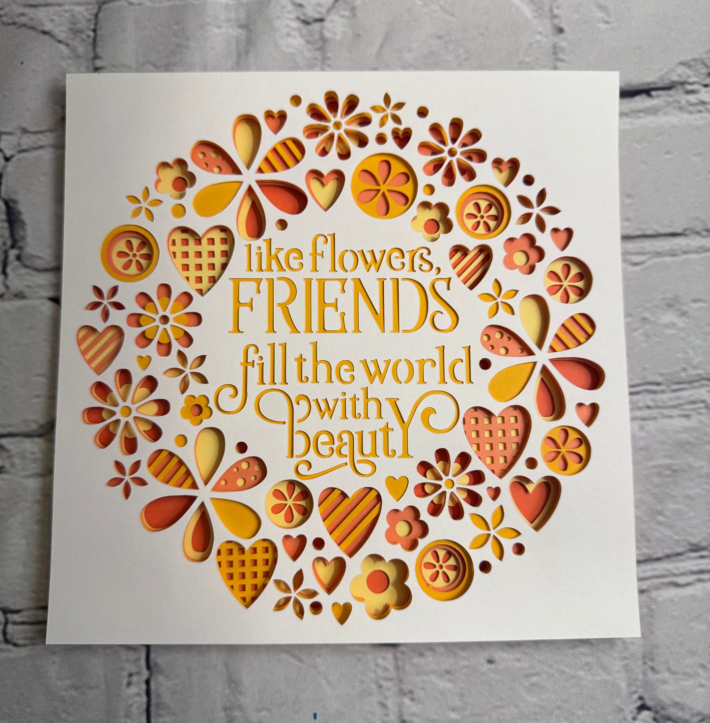 Like flowers, friends fill the world with beauty 3D paper art in a shadowbox