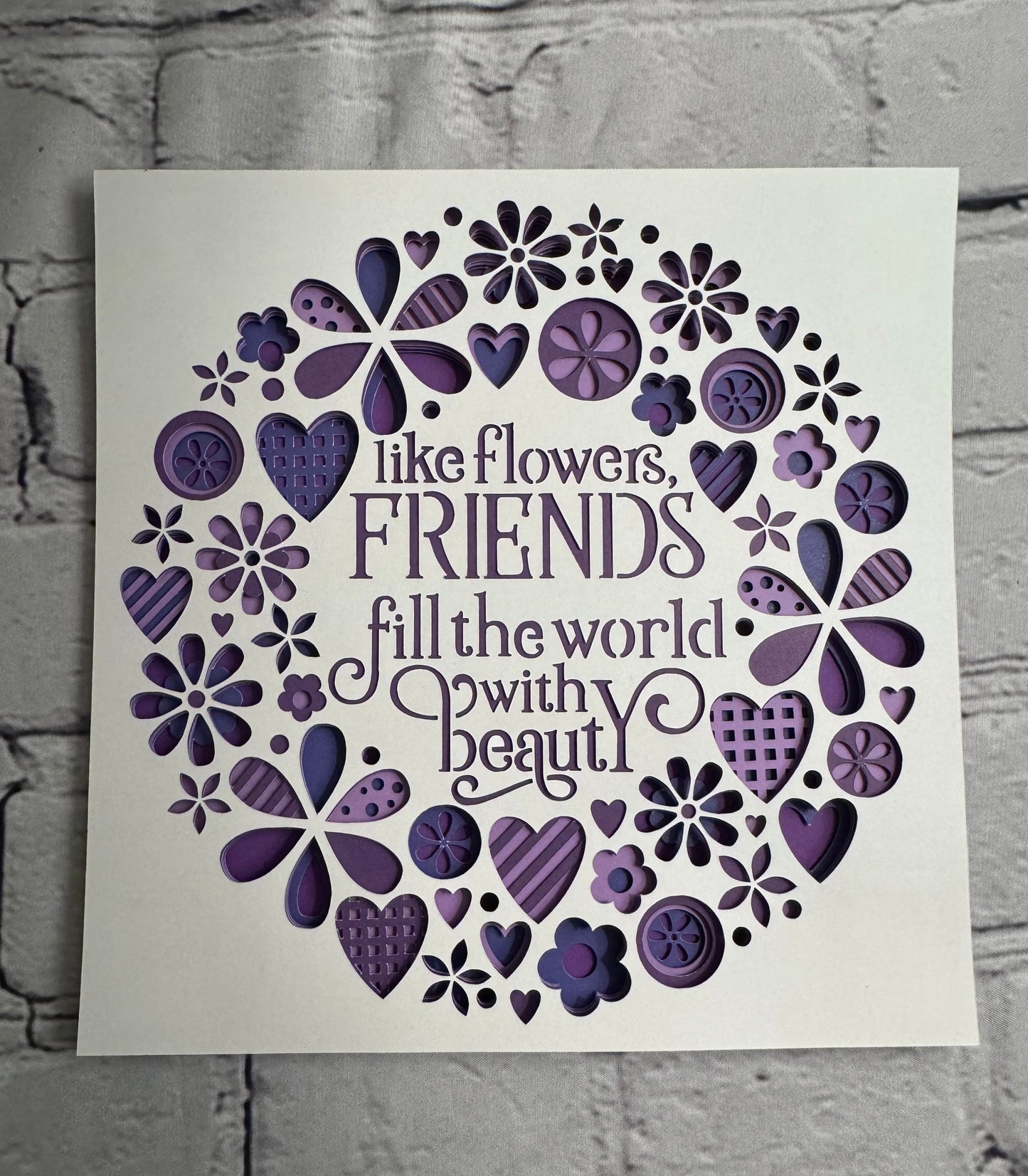 Like flowers, friends fill the world with beauty 3D paper art in a shadowbox