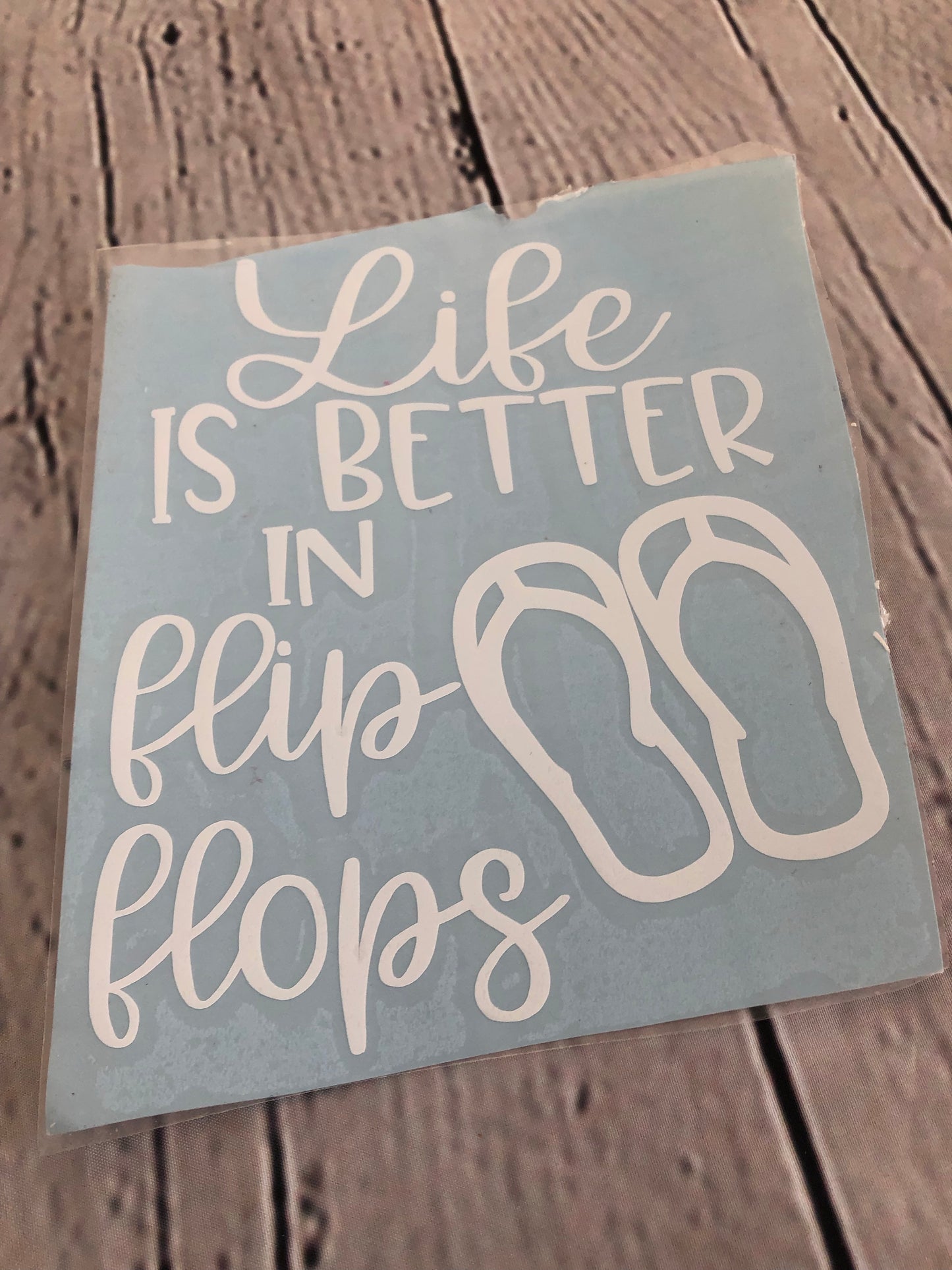 Decal Life is better in flip flops