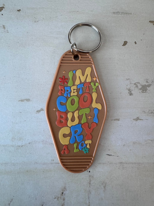 I’m pretty cool but I cry a lot retro motel keychain