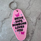 Drive safe, someone loves you retro motel keychain