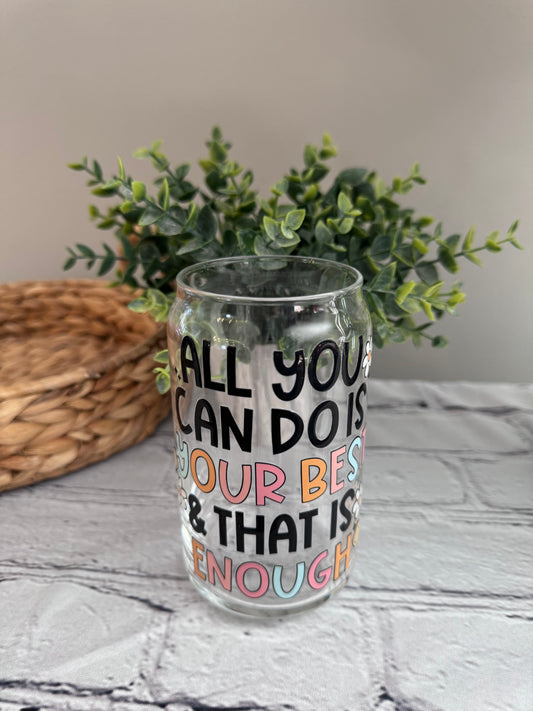 All you can do is your best beer can glass