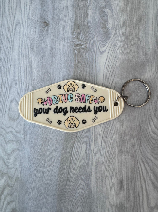 Drive safe, your dog needs you retro motel keychain