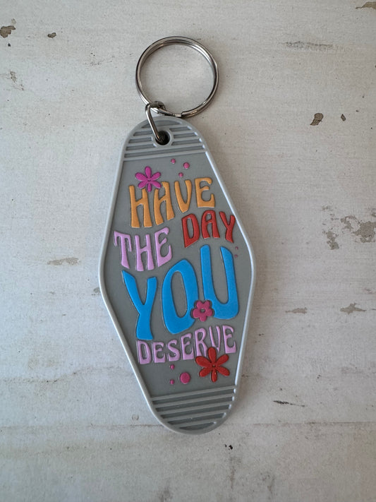 Have the day you deserve retro motel keychain