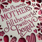 Like flowers, mothers fill the world with beauty 3D paper art in a shadowbox