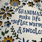 Grandmas make life softer, warmer & sweeter 3D paper art in a shadowbox