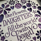 Like flowers, daughters fill the world with beauty 3D paper art in a shadowbox