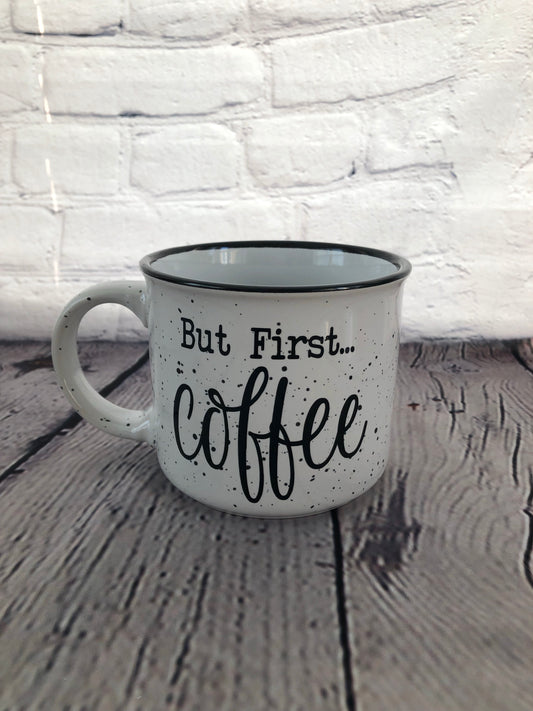 White ceramic coffee mug But first...coffee