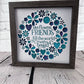 Friends fill the world with beauty 3D paper art in a shadowbox