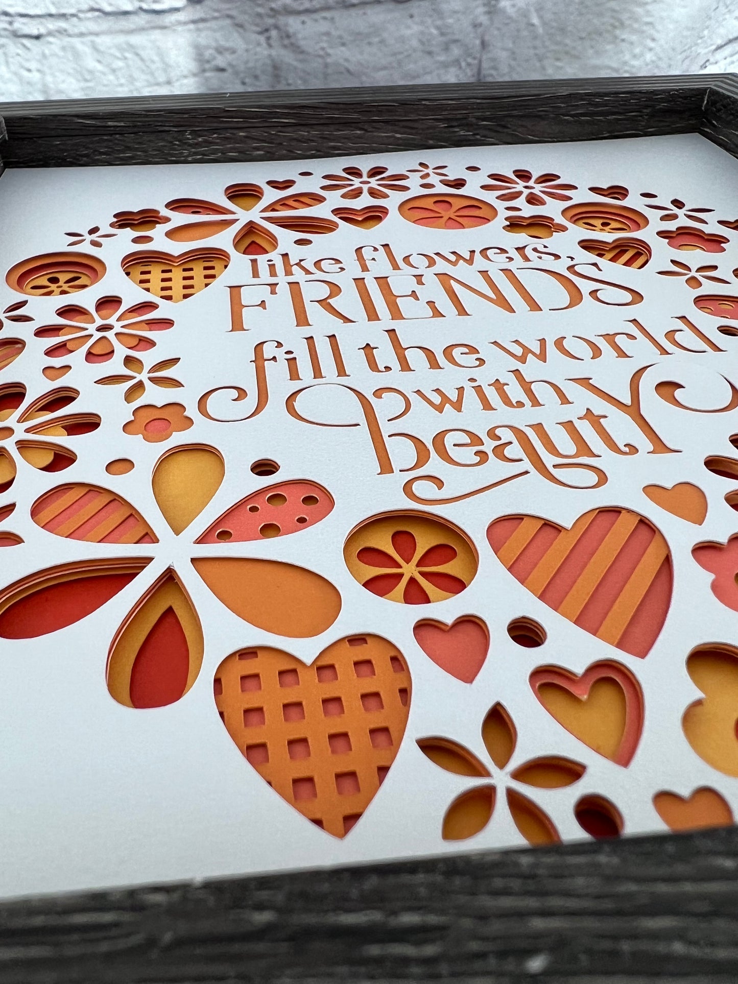 Friends fill the world with beauty 3D paper art in a shadowbox